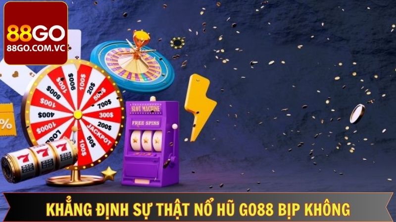 Sự Thật Nổ Hũ Go88 Bịp Không? Góc Nhìn Khách Quan 3 Thông tin về sự Thật Nổ Hũ Go88 Bịp Không