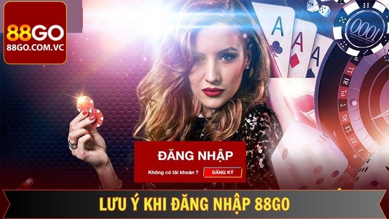 Hướng Dẫn Thành Viên Cách Đăng Nhập 88GO Nhanh Nhất 3 Một số lưu ý cần thiết giúp tiến trình đăng nhập 88GO thuận lợi