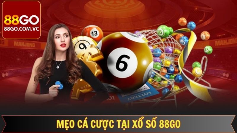 Xổ Số 88GO: Hướng Dẫn Cách Chơi Hiệu Quả Từ Cao Thủ 3 Chia sẻ kinh nghiệm cá cược xổ số tại 88GO