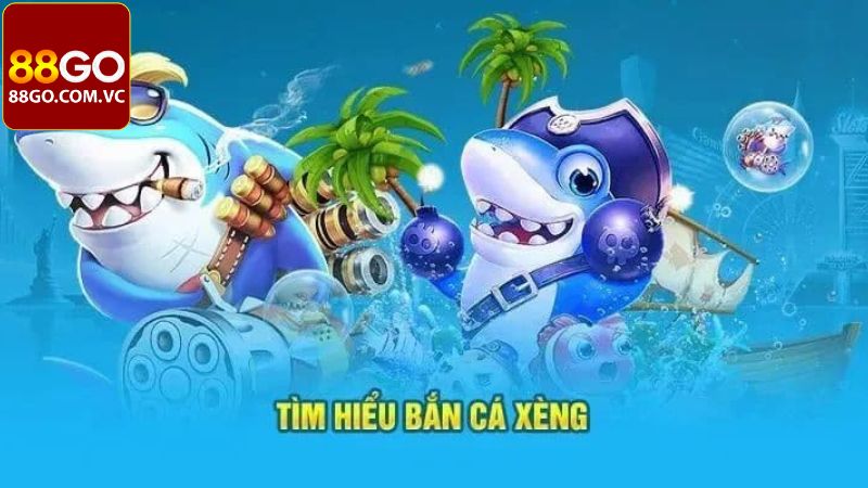Giới thiệu vài nét cơ bản về bắn cá xèng