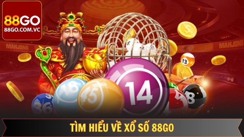 Xổ Số 88GO: Hướng Dẫn Cách Chơi Hiệu Quả Từ Cao Thủ 1 Khái quát đôi nét về xổ số 88GO