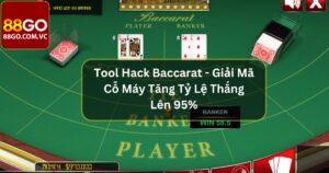 Tool Hack Baccarat - Giải Mã Cỗ Máy Tăng Tỷ Lệ Thắng Lên 95%