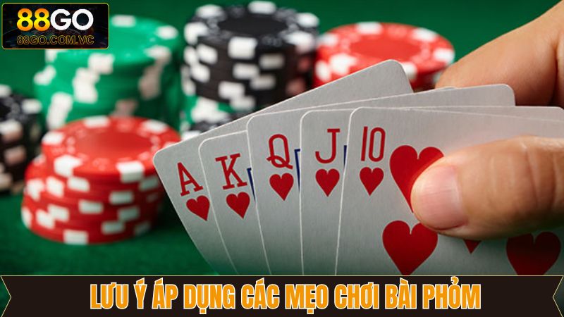 Mẹo Chơi Bài Phỏm 88Go – Bí Kíp Giúp Tăng Cơ Hội Thắng Lớn 4 Những điều cần phải chú ý khi áp dụng các mẹo chơi phỏm