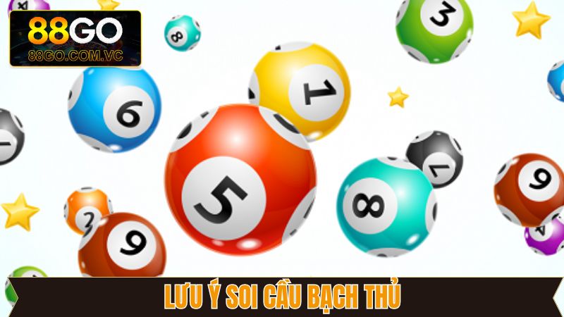 Lưu ý khi áp dụng cách đánh lô đề bạch thủ