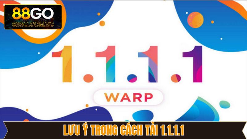 Cách Tải 1.1.1.1 - Chỉ Dẫn Chi Tiết Giúp Truy Cập 88GO 3 Cách tải 1.1.1.1 và các điểm quan trọng cần ghi nhớ
